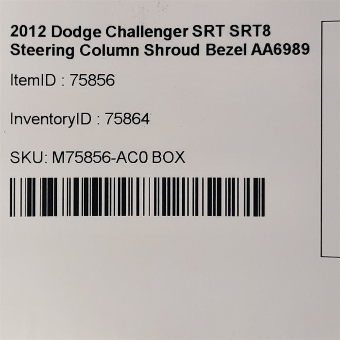 2012 Dodge Challenger Srt Srt8 Steering Column Shroud Bezel Aa6989