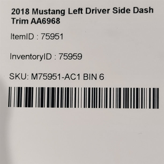 2018 Mustang Left Driver Side Dash Trim Aa6968