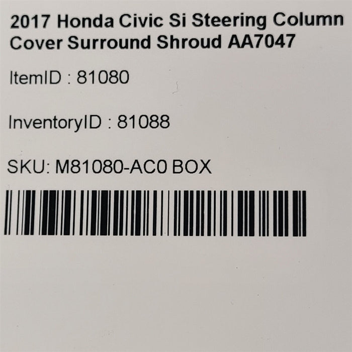 17-20 Honda Civic Si Steering Column Cover Surround Shroud Bezel Trim AA7047