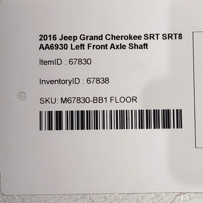 2016 Jeep Grand Cherokee SRT SRT8 Left Front Axle Shaft AA6930