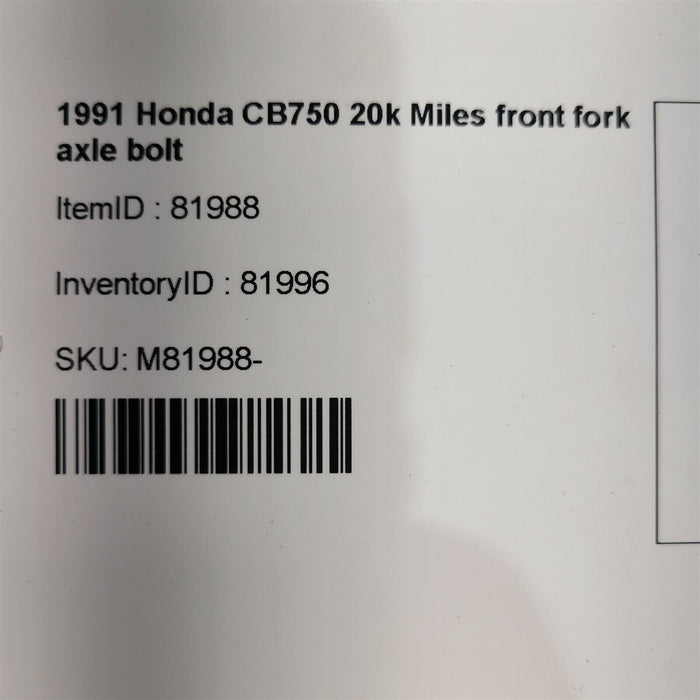 91-03 Honda CB 750 Nighthawk Front Axle Bolt 20k Miles PS1076