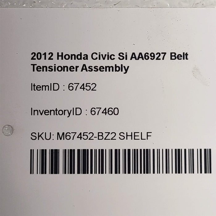 2012 Honda Civic Si Drive Belt Tensioner Assembly 2.4L AA6927