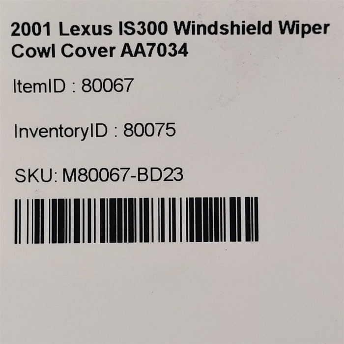 01-05 Lexus IS300 Windshield Wiper Cowl Cover AA7034