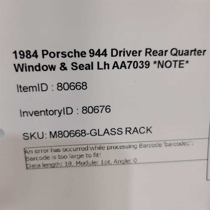 84-91 Porsche 944 Driver Rear Quarter Window & Seal Lh AA7039 *NOTE*