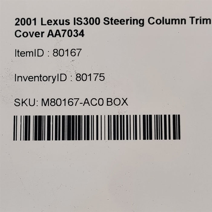 01-05 Lexus IS300 Steering Column Trim Cover AA7034